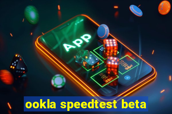 ookla speedtest beta